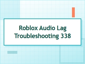 Fix Roblox Audio Lag Issues