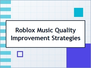 Improving Audio Quality in Roblox