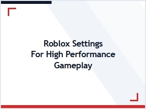 Optimize Roblox for High Performance