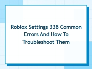 Fixing Roblox Errors: Troubleshooting Guide