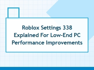Improve Roblox Performance on Low-End Pcs