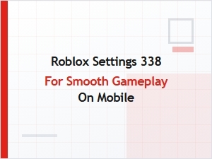 Optimizing Roblox Mobile Gameplay Settings