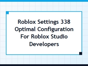Optimal Roblox Studio Settings for Performance