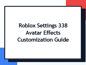 Roblox Avatar Effects and Customization Guide